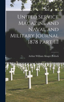 United Service Magazine and Naval and Military Journal 1878 Part III