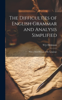 Difficulties of English Grammar and Analysis Simplified