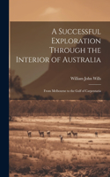 Successful Exploration Through the Interior of Australia