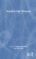 Feminists Talk Whiteness