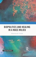 Biopolitics and Healing in a Mass Milieu