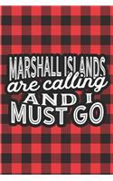 Marshall Islands Are Calling And I Must Go: A Blank Lined Journal for Sightseers Or Travelers Who Love This Country. Makes a Great Travel Souvenir.