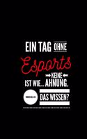 Ein Tag ohne eSports ist wie... keine Ahnung. Woher soll ich das Wissen ?: Notizbuch - 110 Seiten - Punkteraster Dot Grid - 6x9 /15.24 x 22.86 cm - Geschenk an eSportler - Lustiger Spruch Computerspielen