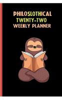 Philoslothical Twenty-two Weekly Planner