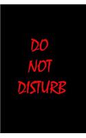 Do not Distrub: Notebook Journal Diary 110 Lined pages