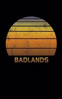 Badlands: National Park Wide Ruled Notebook Paper For Work, Home Or School. Vintage Sunset Note Pad Journal For Family Vacations. Travel Diary Log Book For Ad