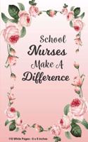 School Nurses Make A Difference 110 White Pages 6x9 inches
