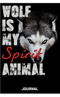 Wolf Is My Spirit Animal Journal