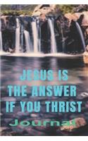 Jesus Is the Answer If You Thirst