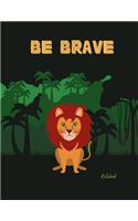 Be Brave Notebook