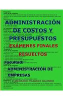 Administración de Costos Y Presupuestos-Exámenes Finales Resueltos