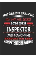 Natürlich Spreche Ich Mit Mir Selbst Ich Bin Inspektor Und Manchmal Brauche Ich Eben Kompetente Beratung: Notizbuch, Notizblock, Geburtstag Geschenk Buch Mit 110 Linierten Seiten