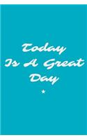 Today Is A Great Day: Wide Ruled Composition Notebook