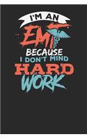 I'm an EMT Because I don't mind Hard Work: Lined Journal Lined Notebook 6x9 110 Pages Ruled