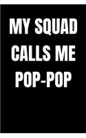 My Squad Calls Me Pop-Pop: Father's Day Gift, College Ruled Lined Paper, 120 pages, 6 x 9