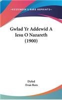 Gwlad Yr Addewid A Iesu O Nazareth (1900)