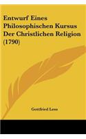 Entwurf Eines Philosophischen Kursus Der Christlichen Religion (1790)
