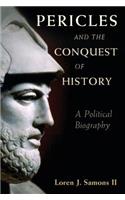 Pericles and the Conquest of History