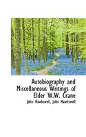Autobiography and Miscellaneous Writings of Elder W.W. Crane