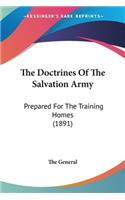 The Doctrines Of The Salvation Army: Prepared For The Training Homes (1891)(English)