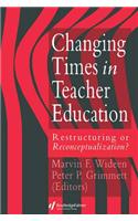 Changing Times in Teacher Education: