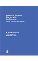 Dialectical Behavior Therapy with Adolescents