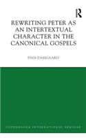 Rewriting Peter as an Intertextual Character in the Canonical Gospels: (Copenhagen International Seminar)
