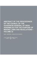 Abstract of the Proceedings of the Council of the Governor-General of India Assembled for the Purpose of Making Laws and Regulations (Volume 32)