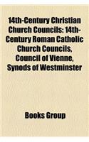 14th-Century Christian Church Councils: 14th-Century Roman Catholic Church Councils, Council of Vienne, Synods of Westminster