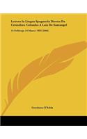 Lettera In Lingua Spagnuola Diretta Da Cristoforo Colombo A Luis De Santangel: 15 Febbrajo 14 Marzo 1493 (1866)