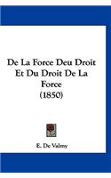 de la Force Deu Droit Et Du Droit de la Force (1850)