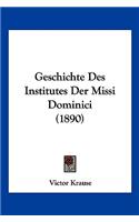 Geschichte Des Institutes Der Missi Dominici (1890)