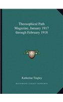 Theosophical Path Magazine, January 1917 through February 1918: (English)
