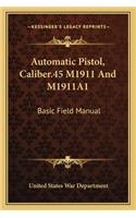 Automatic Pistol, Caliber.45 M1911 And M1911A1: Basic Field Manual(English)