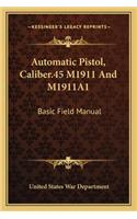 Automatic Pistol, Caliber.45 M1911 And M1911A1