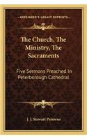 The Church, the Ministry, the Sacraments