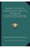 Black's Guide To Leamington And Its Environs: Including Warwick, Stratford-On-Avon, And Kenilworth (1883)(English)
