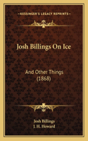 Josh Billings on Ice