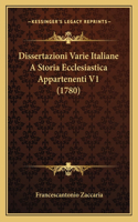 Dissertazioni Varie Italiane A Storia Ecclesiastica Appartenenti V1 (1780)