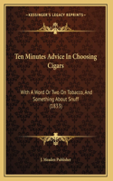 Ten Minutes Advice In Choosing Cigars