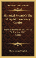 Historical Record Of The Shropshire Yeomanry Cavalry