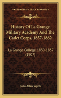 History Of La Grange Military Academy And The Cadet Corps, 1857-1862
