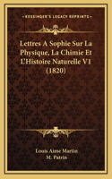 Lettres A Sophie Sur La Physique, La Chimie Et L'Histoire Naturelle V1 (1820)