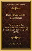 Die Huttenwesens-Maschinen