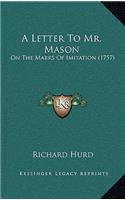 A Letter To Mr. Mason: On The Marks Of Imitation (1757)