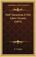 Dell' Istruzione E Del Libro Vivente (1874)