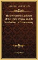 The Mysterious Darkness of the Third Degree and Its Symbolism in Freemasonry