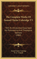 Complete Works Of Samuel Taylor Coleridge V3