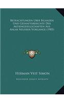 Betrachtungen Uber Bilanzen Und Geshaftsberichte Der Aktiengesellschaften Aus Anlab Neuerer Vorgange (1903)