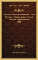 Oratio de Praeclaris Vitae Praesidiis Contra Adversam Fortunam, Quibus Veterum Auctorum Scripta Abundant (1800)